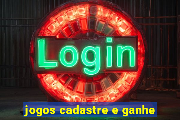 jogos cadastre e ganhe